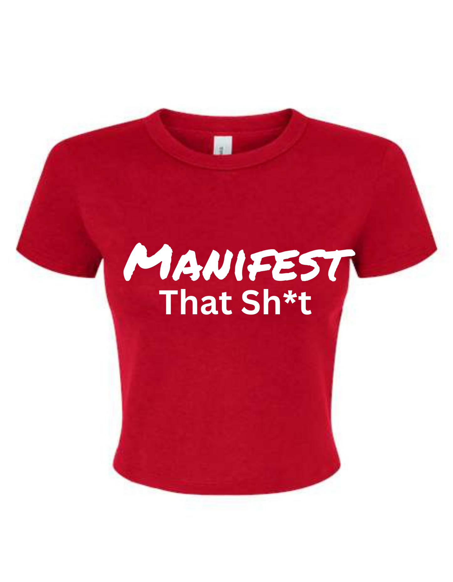 Manifest That $h*t Tshirt